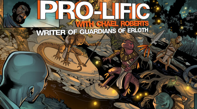 PRO-LIFIC! Chatting with writer Chael Roberts